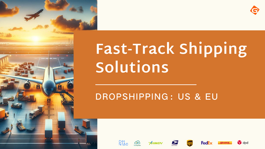 US & EU: Exclusive Fast-Track Dropshipping Logistics